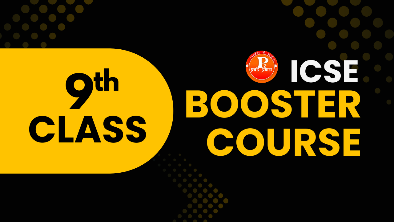 Class 9th Booster Course - ICSE