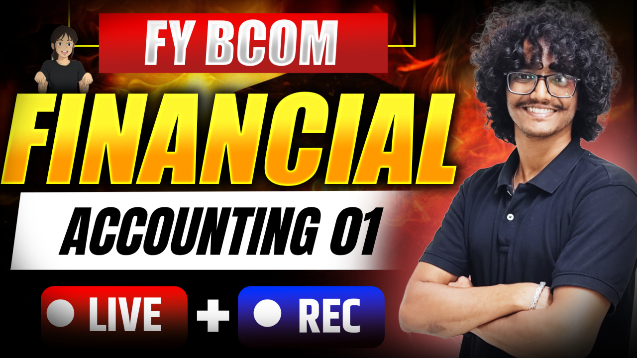 FY B.COM | FINANCIAL ACCOUNTING 1 | SEM 1 | LIVE BATCH