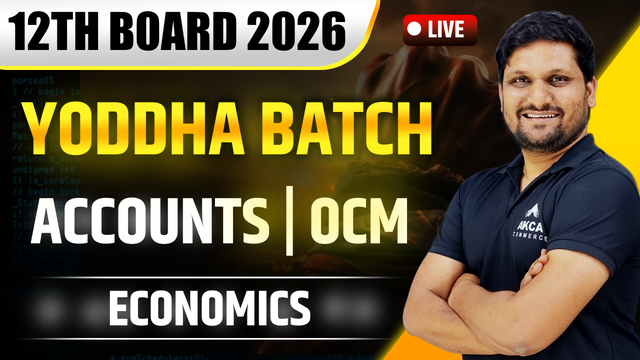 12th Board Exam 2026 | Yoddha Batch | A/c, Eco & OCM 