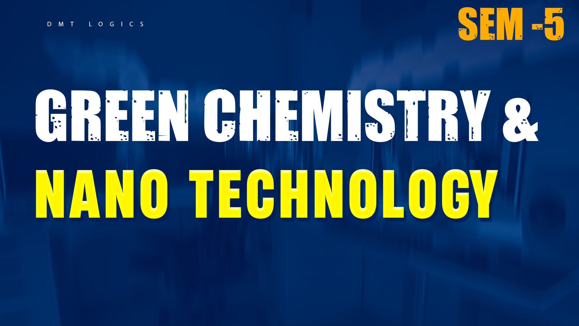 Green Chemistry &  Nano Technology- Regular 5th Sem