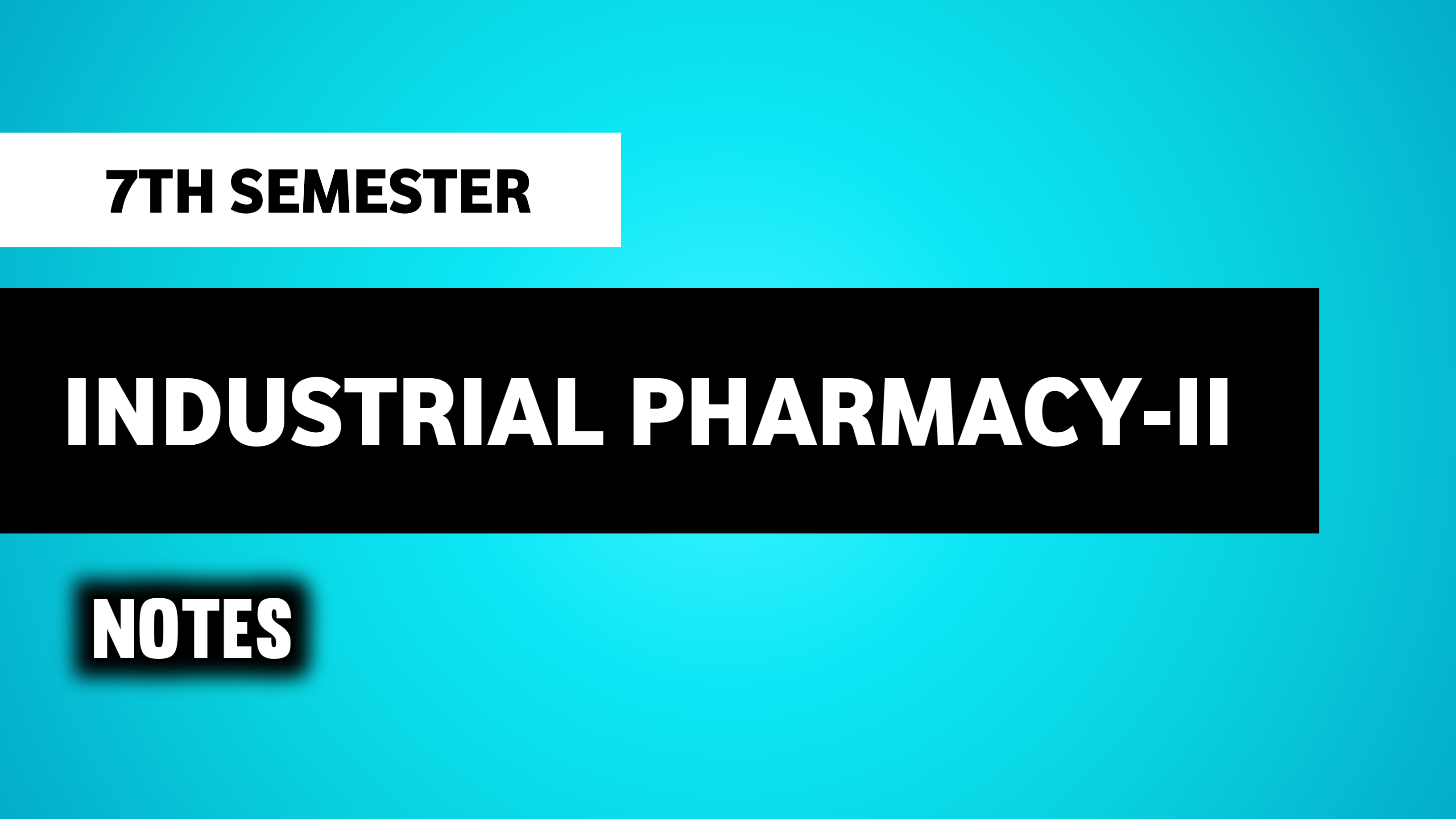 Industrial Pharmacy 7th Semester ( Notes )