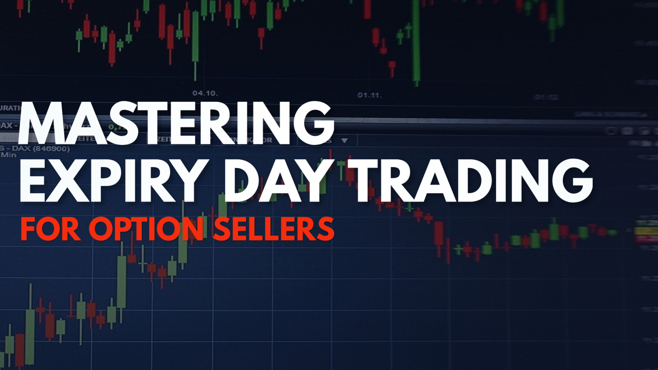 Mastering Expiry Day Trading Course(for Option Sellers)