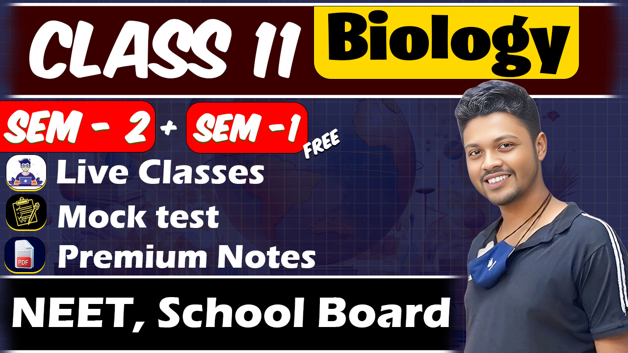 Class 11 Biology (Sem - 2)