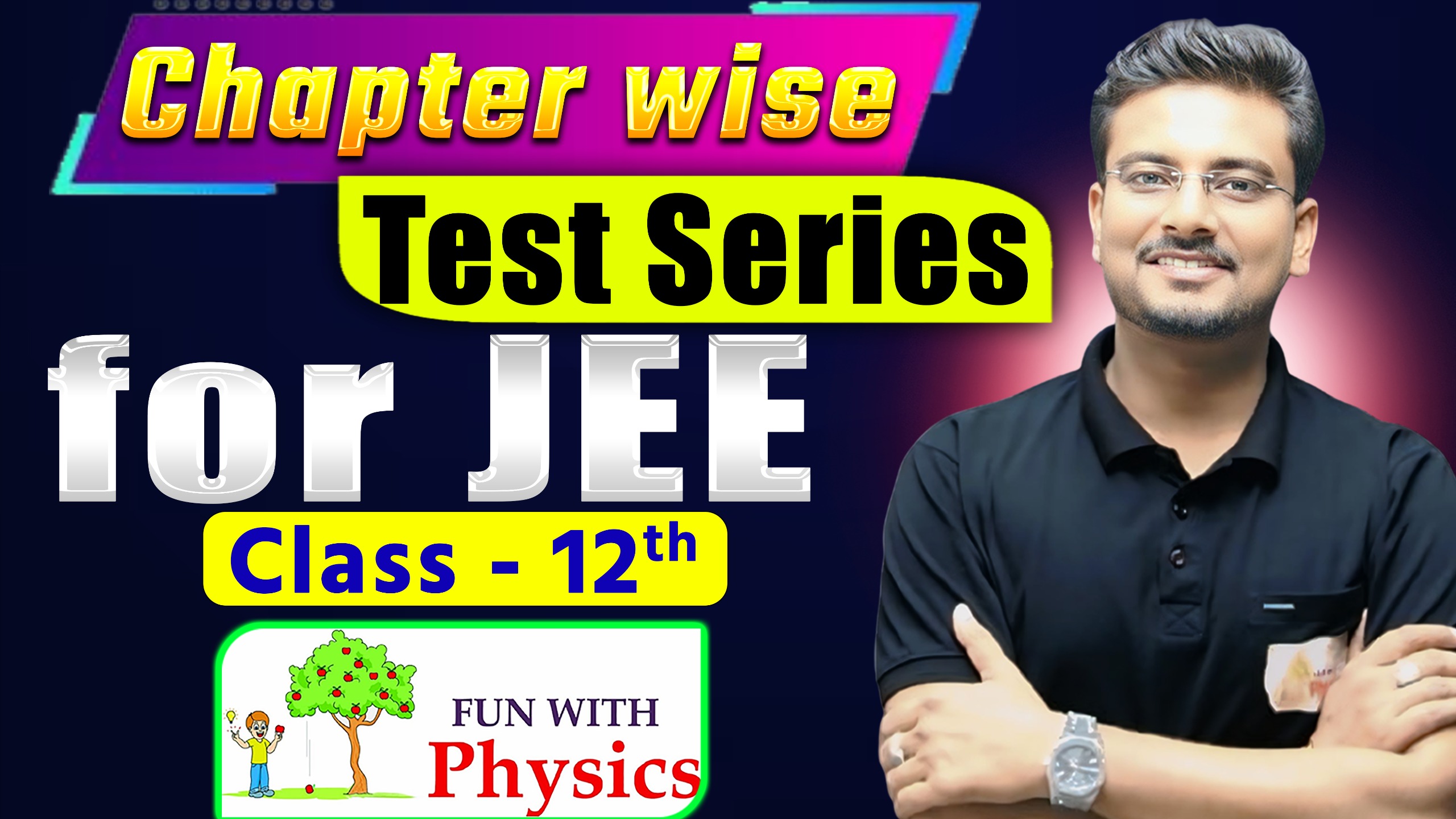 Chapter Wise Test Series for JEE Class 12th