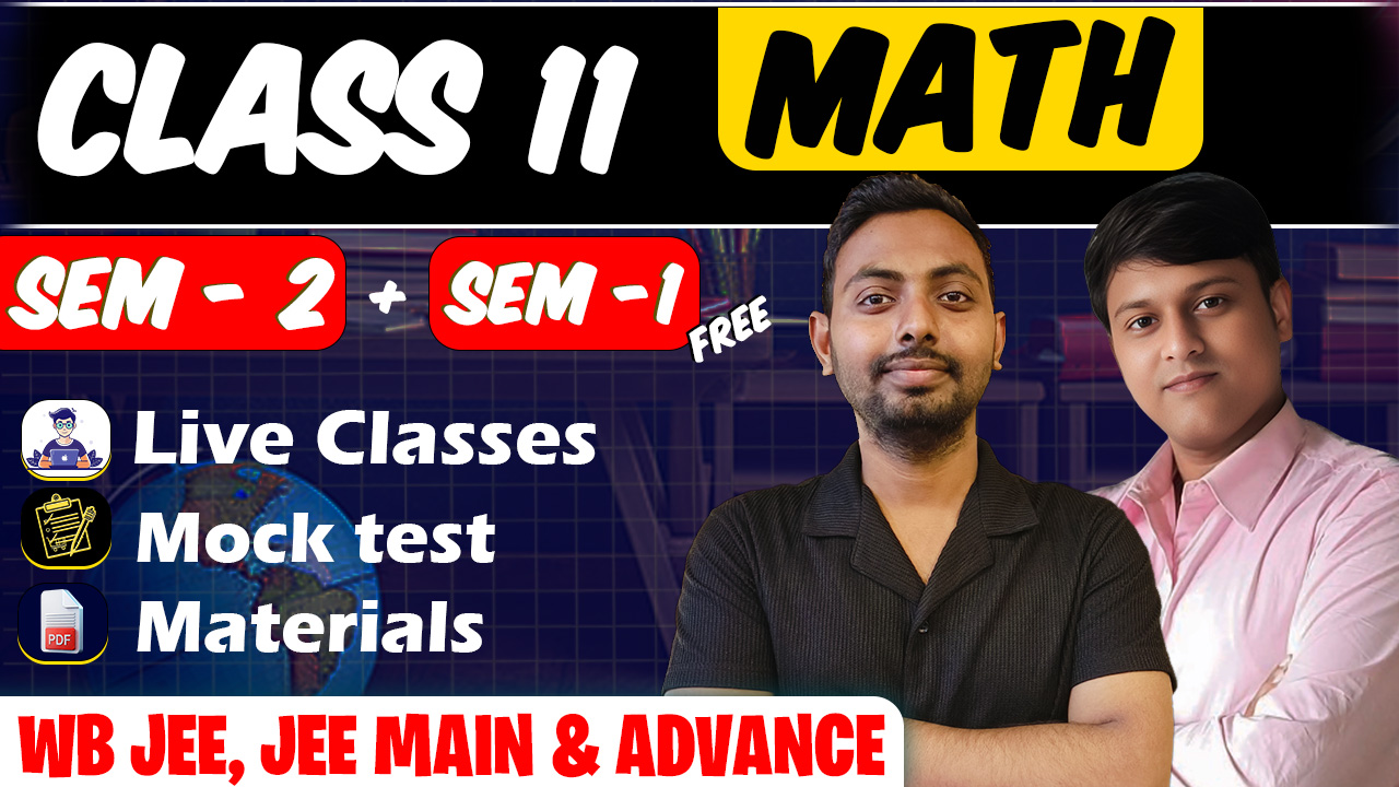 Class 11 Math (Sem - 2) WBJEE, JEE Main, JEE Advance, WBCHSE