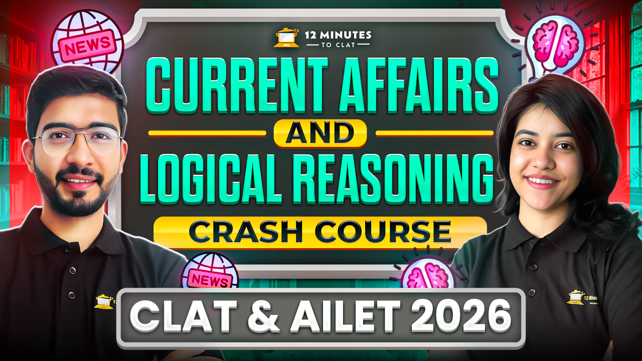 Current Affairs and Logical Reasoning - Crash Course for CLAT & AILET 2026