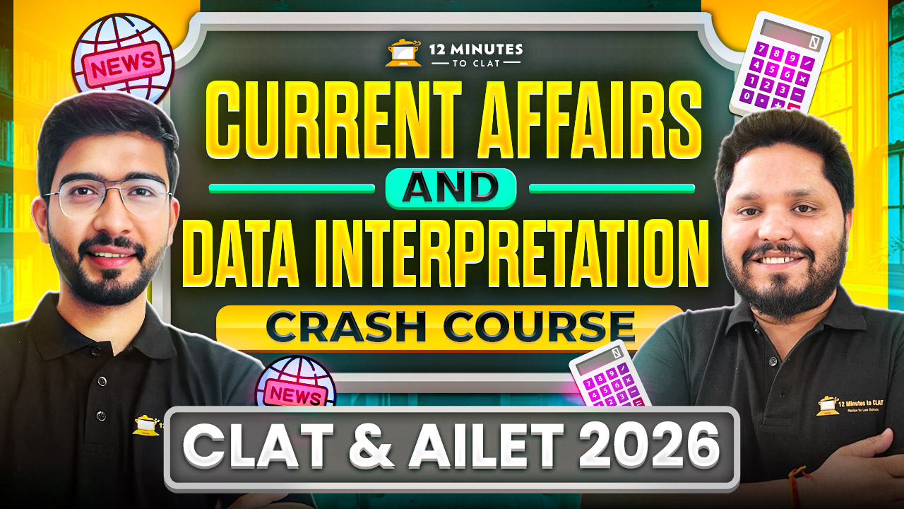 Current Affairs and Data Interpretation - Crash Course for CLAT & AILET 2026