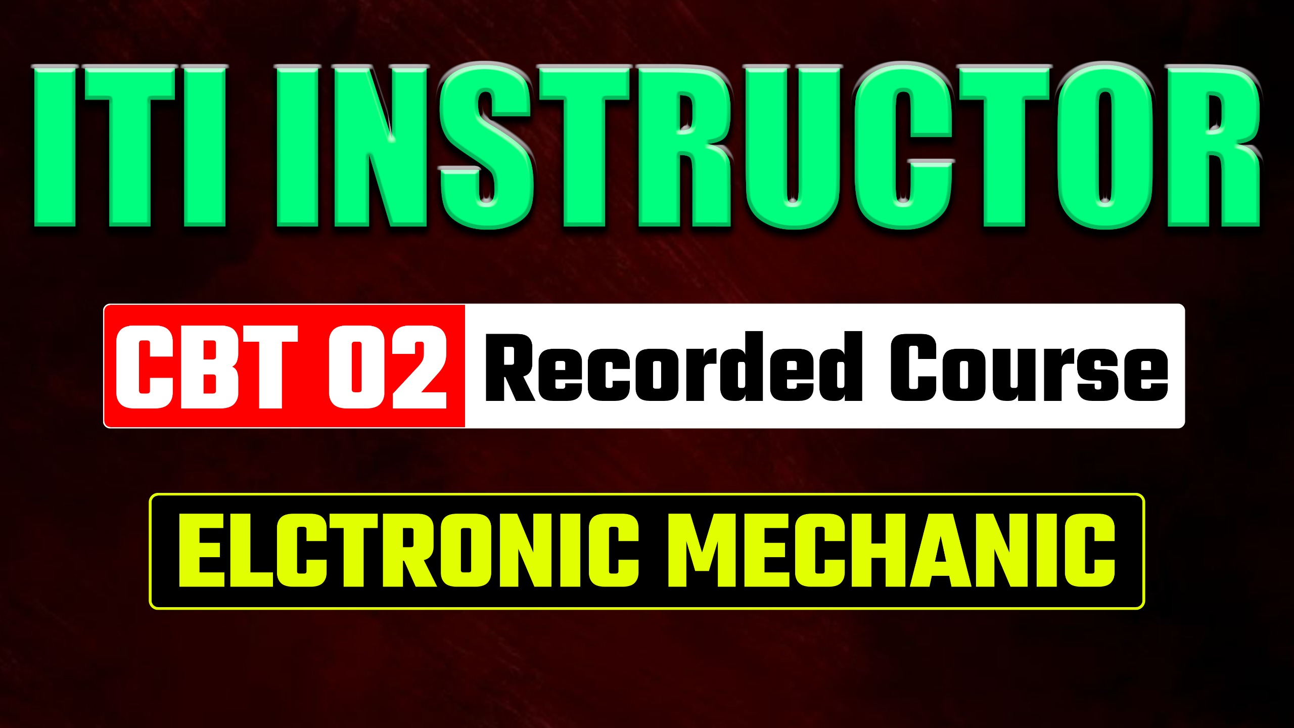 ITI Instructor CBT-02 Electronics Mechanics Recorded Course