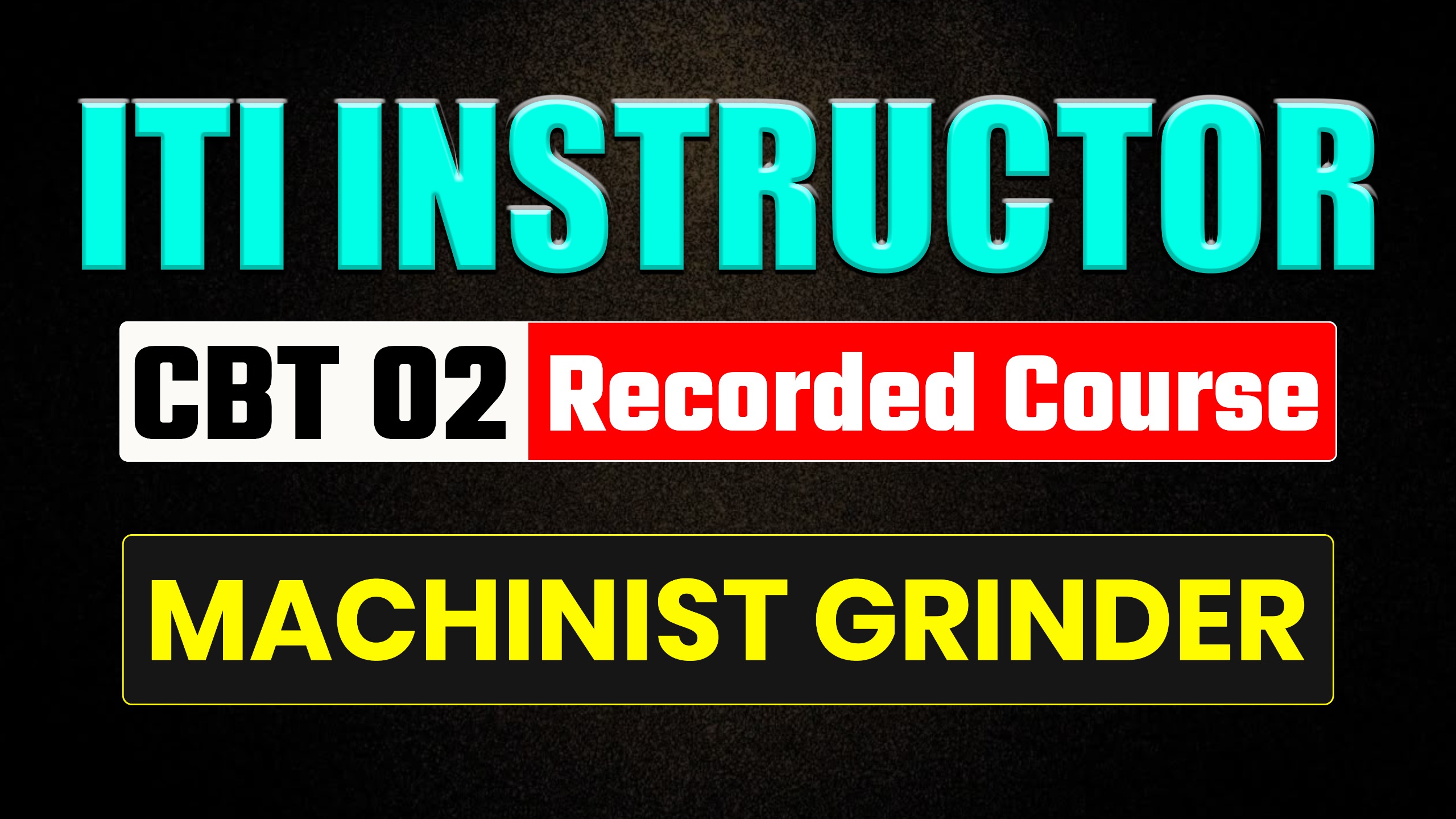 ITI Instructor CBT-02 Machinist Grinder Recorded Course
