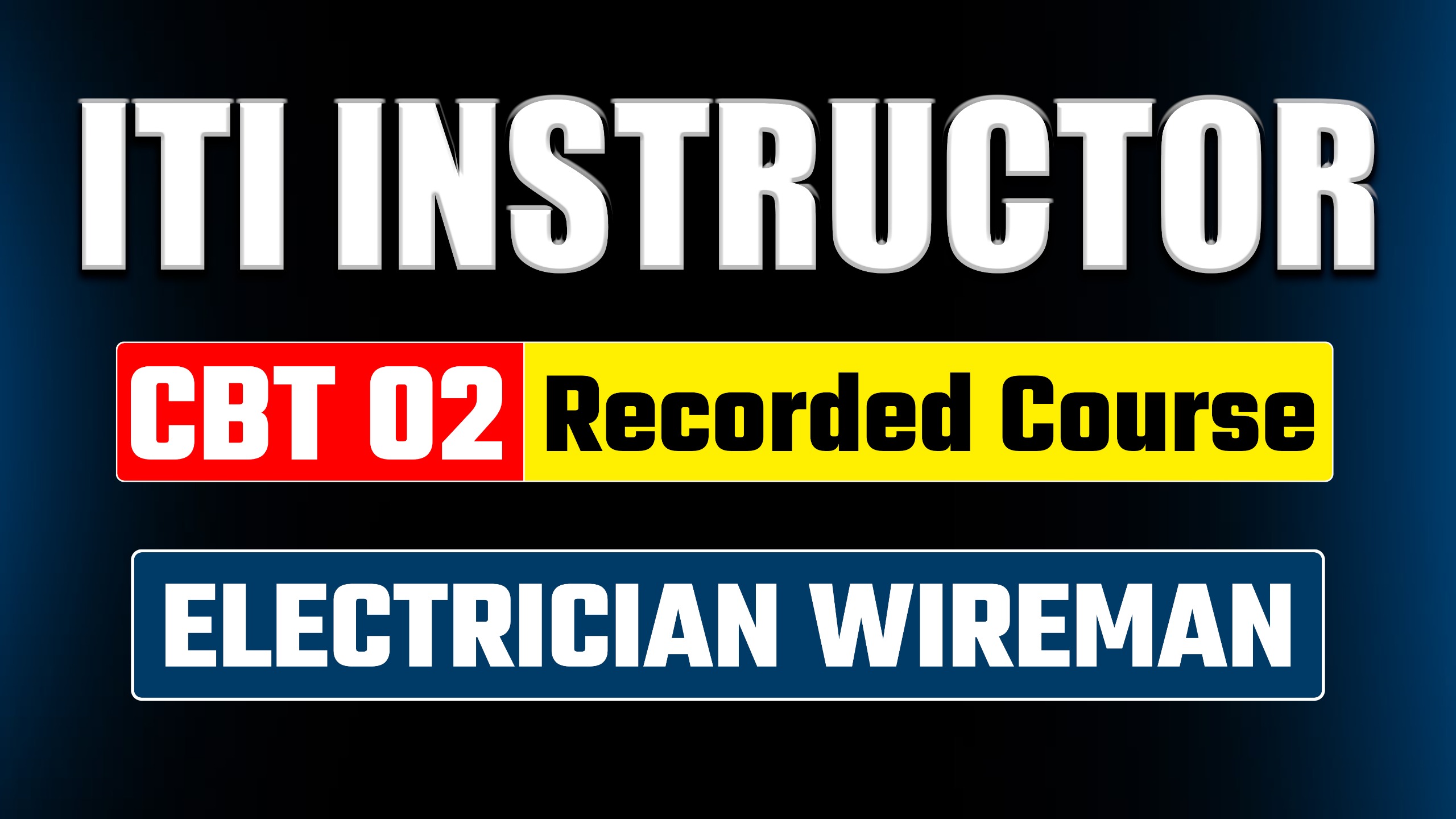 ITI Instructor CBT-02 Electrician Wireman Recorded Course