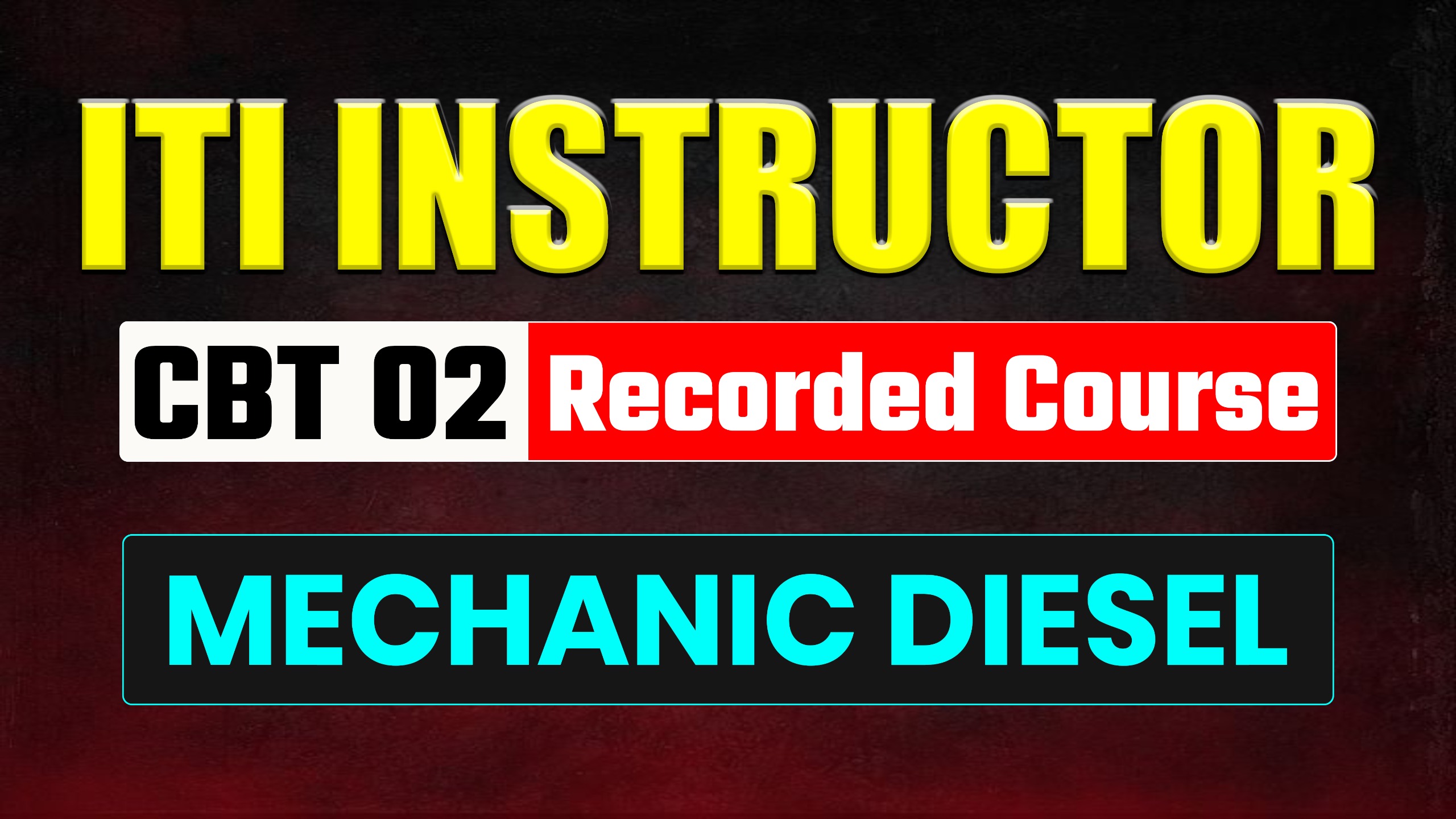 ITI Instructor CBT-02 Mechanic Diesel Recorded Course