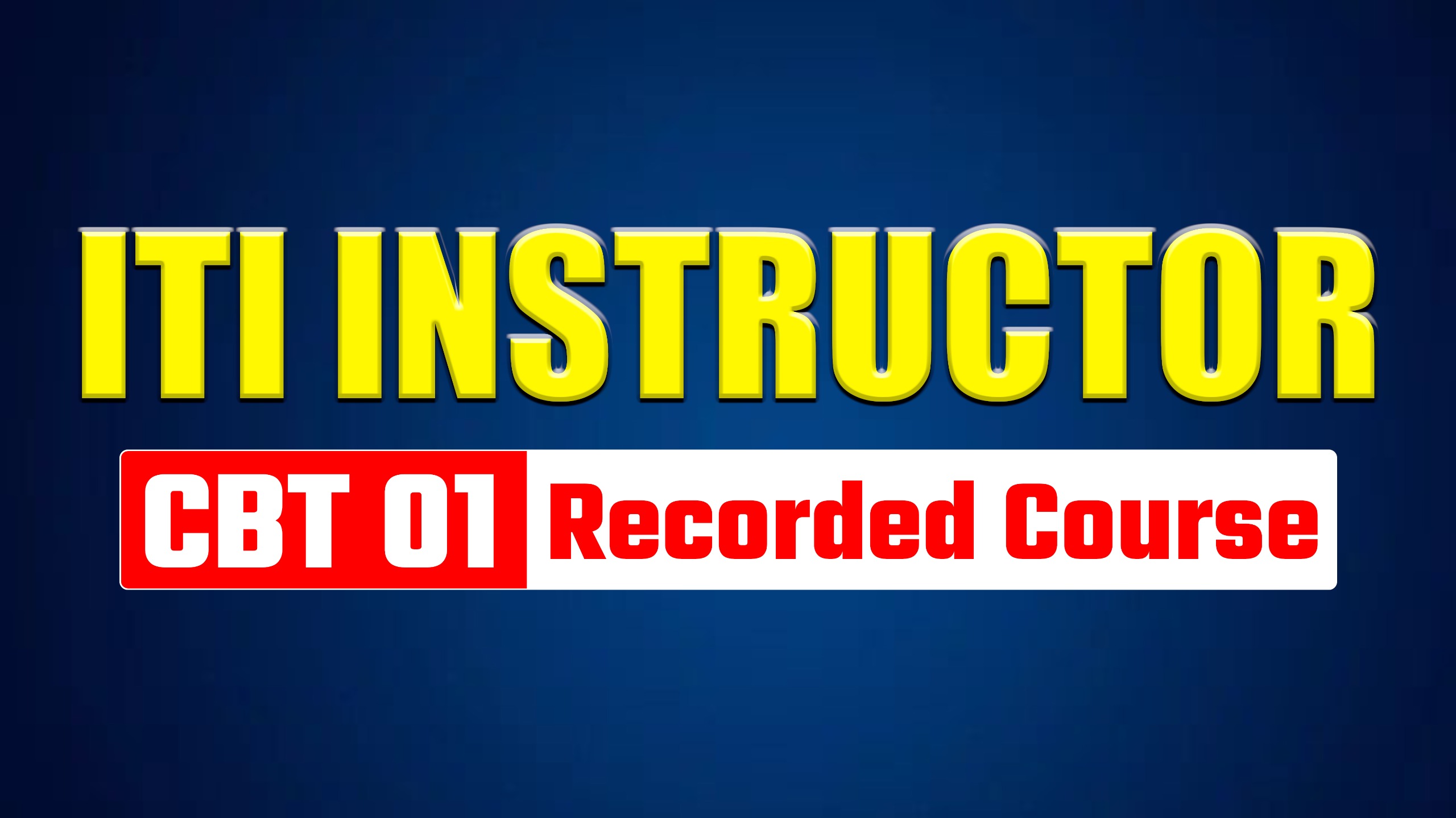 ITI Instructor CBT-01 Recorded Course
