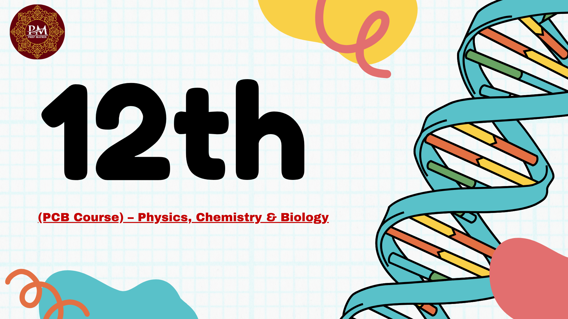 📚 Class 12 (PCB Course) – Physics, Biology & Chemistry