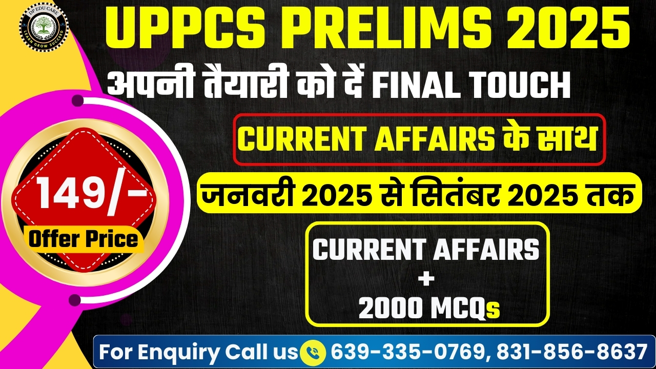 UPPCS PRELIMS 2025 (CURRENT AFFAIRS+MCQs) 