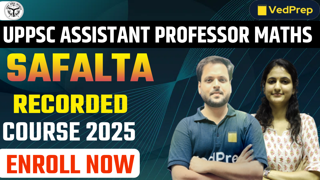 UPPSC ASSISTANT PROFESSOR MATHS 2025: SAFALTA Recorded Course 