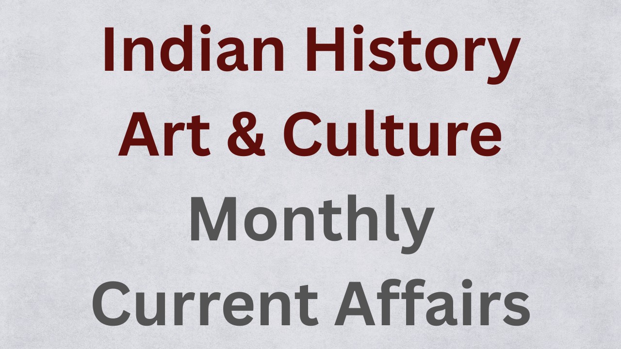 Indian History and Indian Art and Culture Current Affairs [PDF]