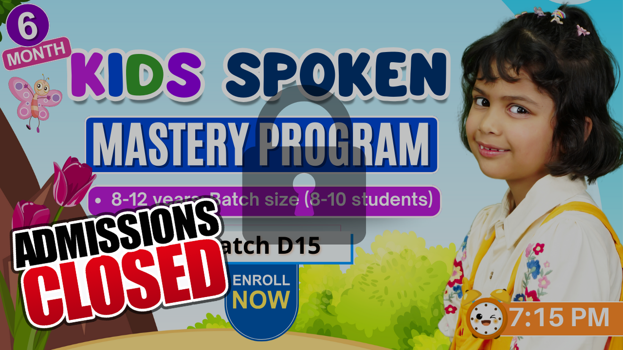 Kids English Mastery ~ (D15: Age 8-12) ~ 7:15 PM ~ 6-Month Program