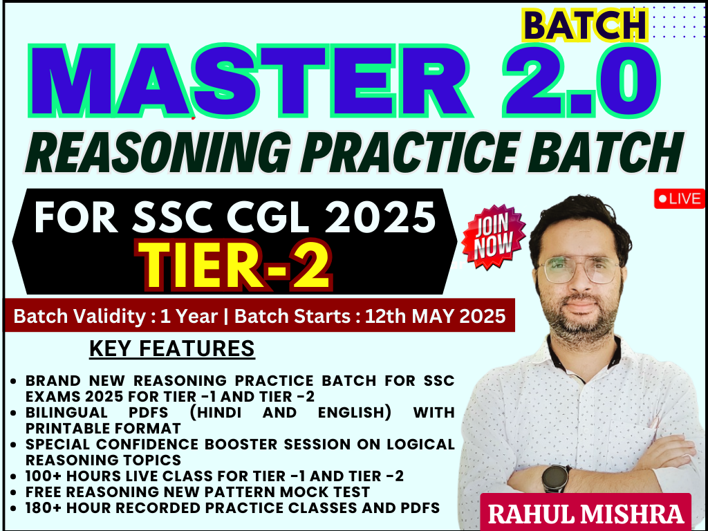 MASTER REASONING PRACTICE BATCH 2.0 FOR SSC EXAMS 2025