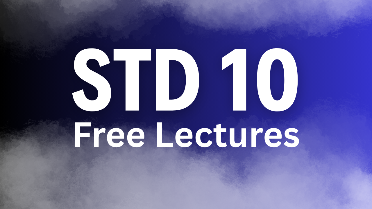 Std : 10 Free Lectures