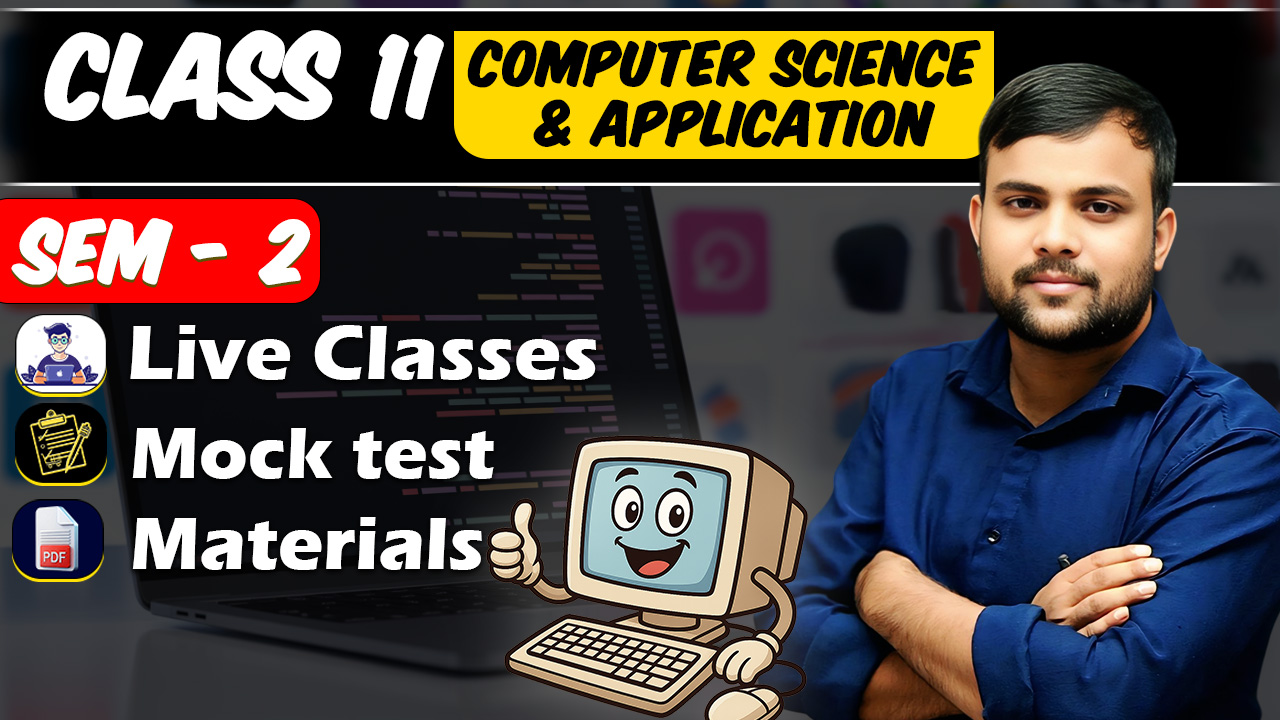 Computer Science & Application (Class 11 Sem - 2)