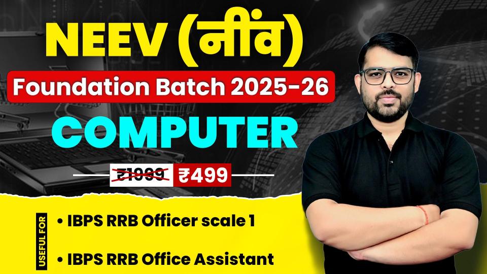 Neev - Computer Detailed Foundation Batch for Beginners All Banking Exam 2025 -26
