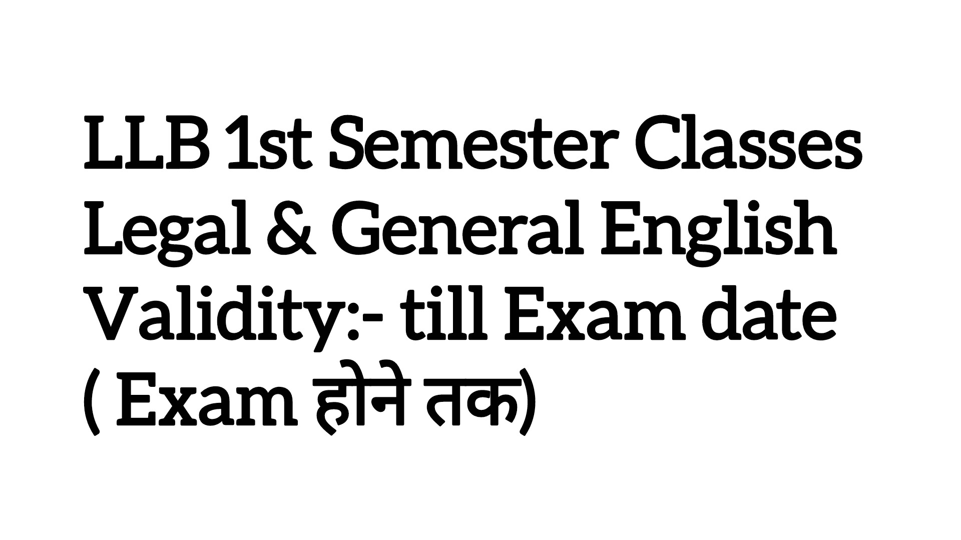 General English, Legal  Language,Legal  Writing 