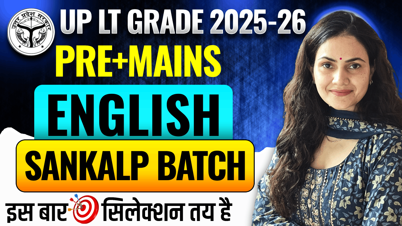 UP LT-GRADE PRE+MAINS 2025-26 | English | Sankalp Batch