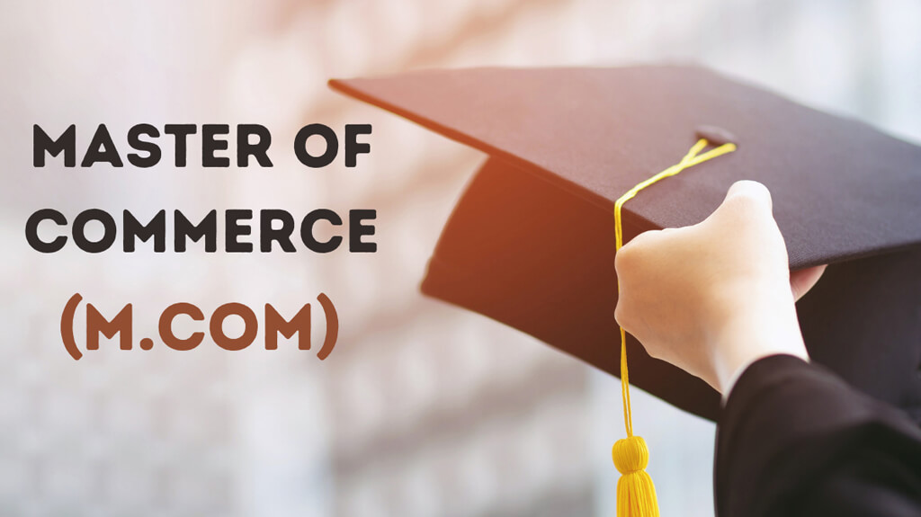 M.Com (Master of Commerce)