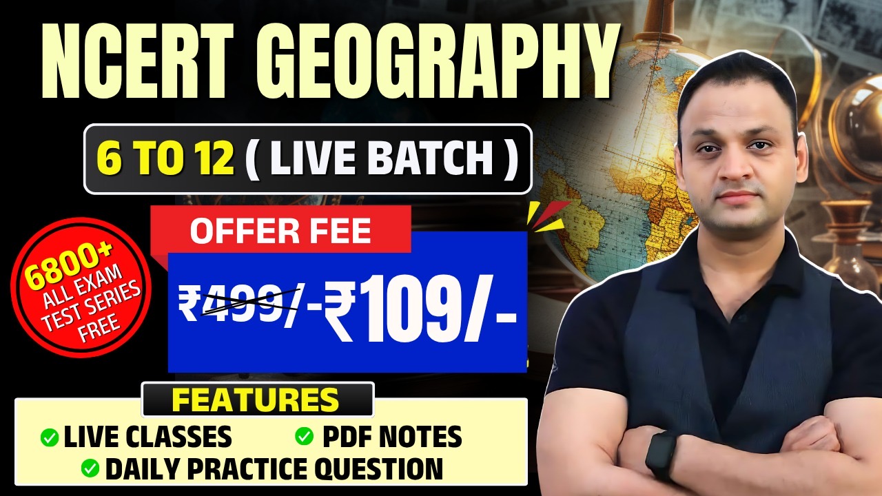 NCERT GEOGRAPHY ( 6 TO 12 LIVE BATCH )