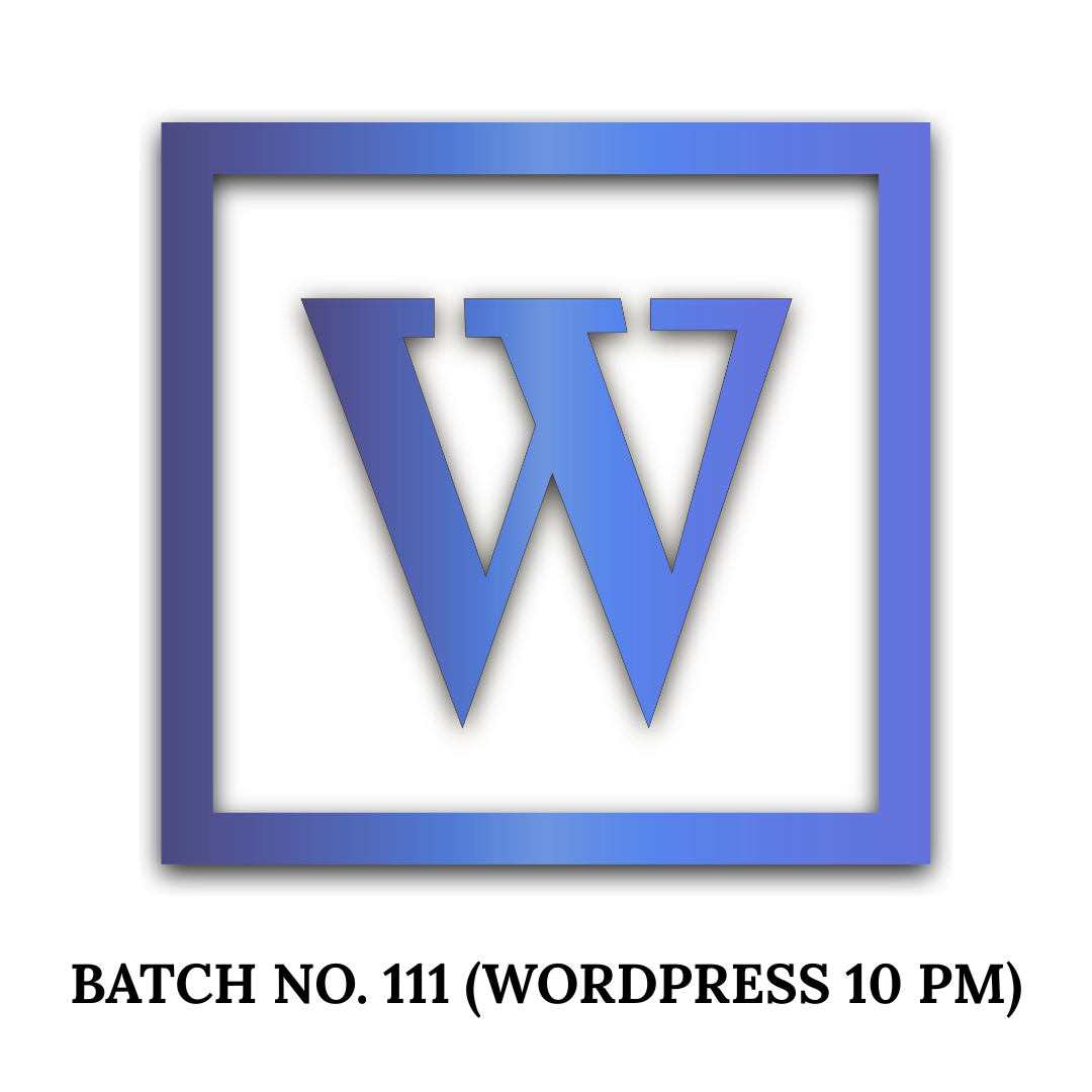 Batch No. 111 (wordpress 10 PM)