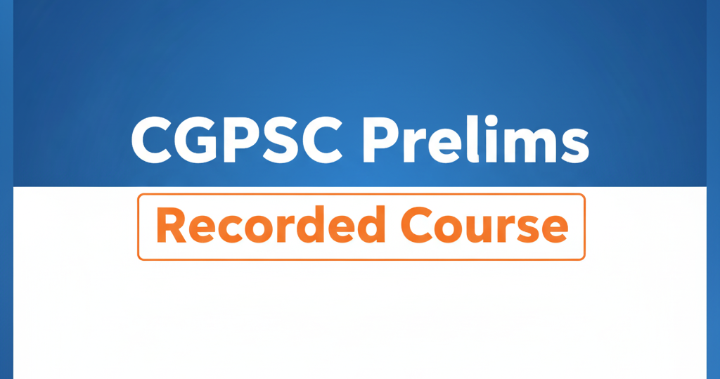 CGPSC Prelims Recorded [Paper : 1 ]