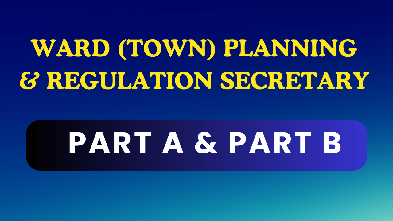 WARD (TOWN) PLANNING & REGULATION SECRETARY (PART A & PART B)