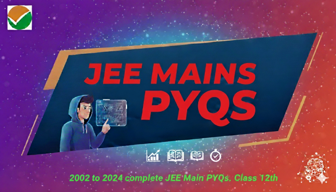 Class 12th JEE-Mains PYQ’s