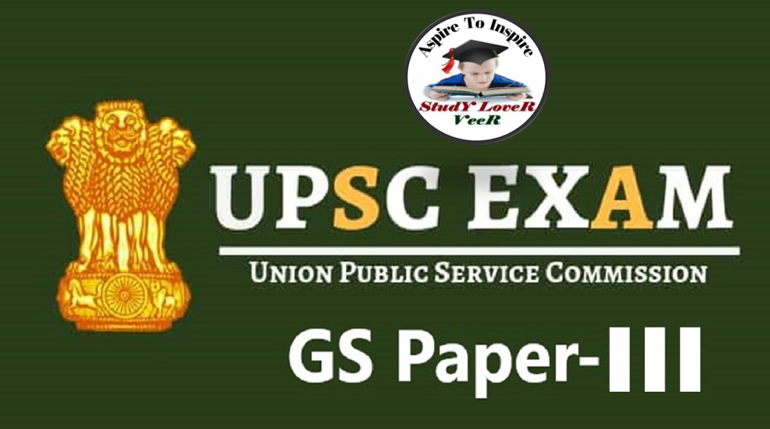 UPSC GS-I|| : Technology, Economic Development, Bio-diversity, Environment, Security and Disaster Management (250 Marks)
