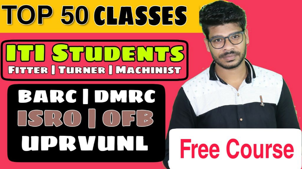 Top 50 Technical Clases Free Course (Fitter , Turner , Machinist )