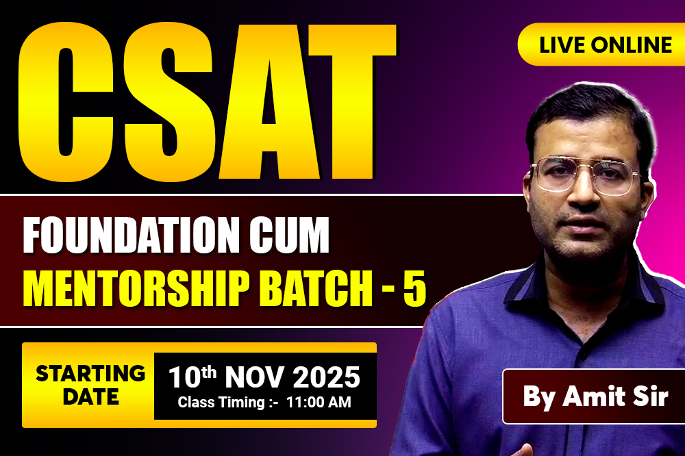 CSAT FOUNDATION CUM MENTORSHIP BATCH-5 FOR UPSC 2026