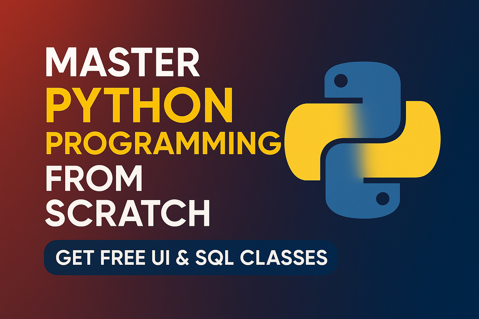 Master Python Programming From scratch (Get Free UI & SQL Classes)