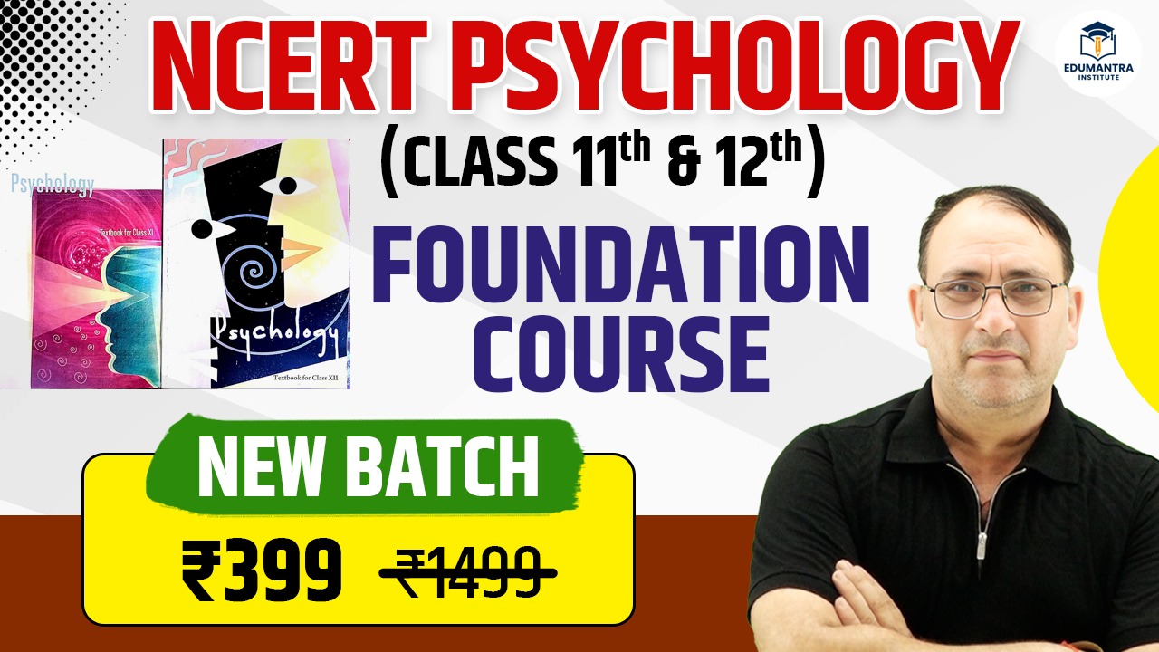 NCERT Physcology (Class 11th & 12th) | Foundation Course | New Batch