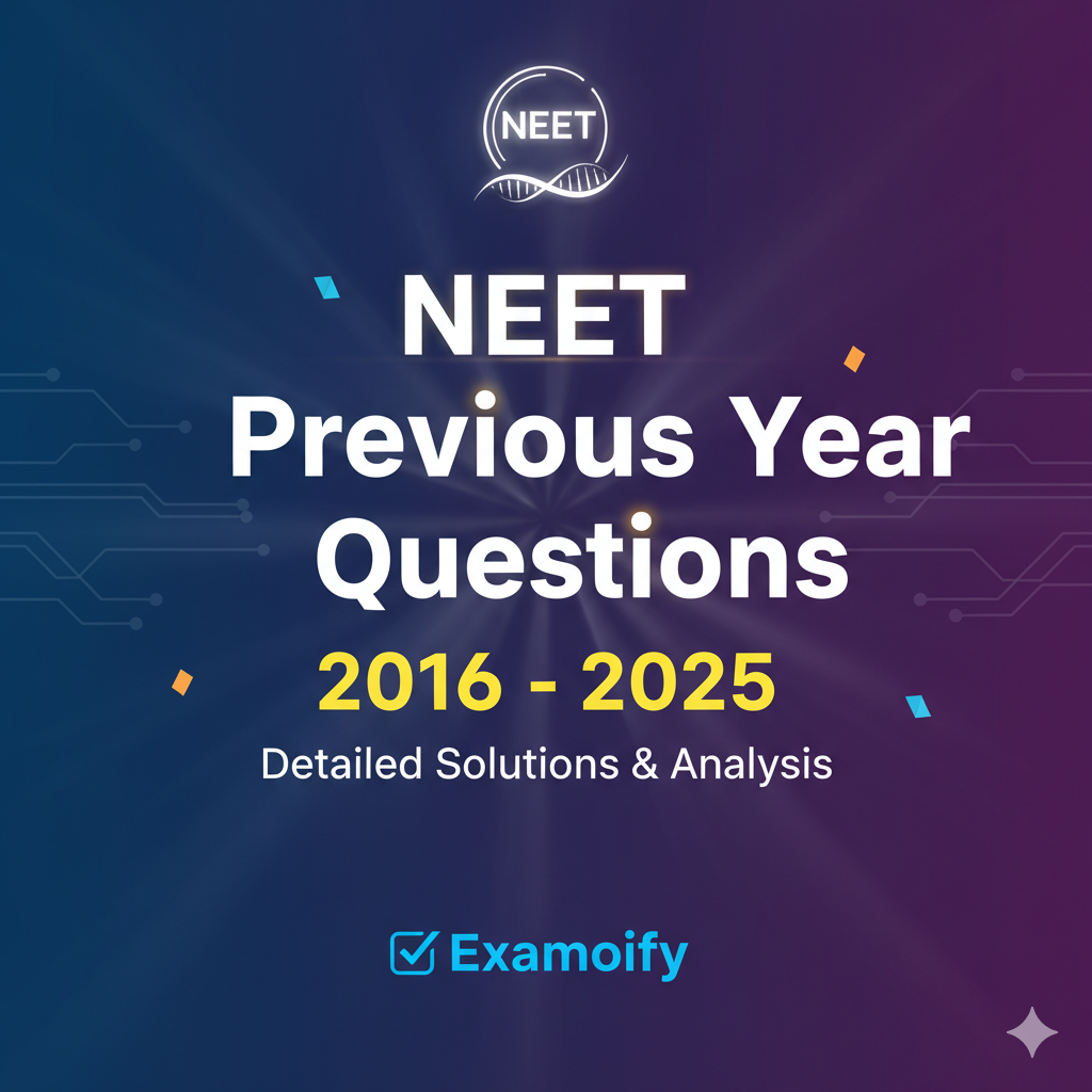 Previous Years Question NEET (2016 -2025)