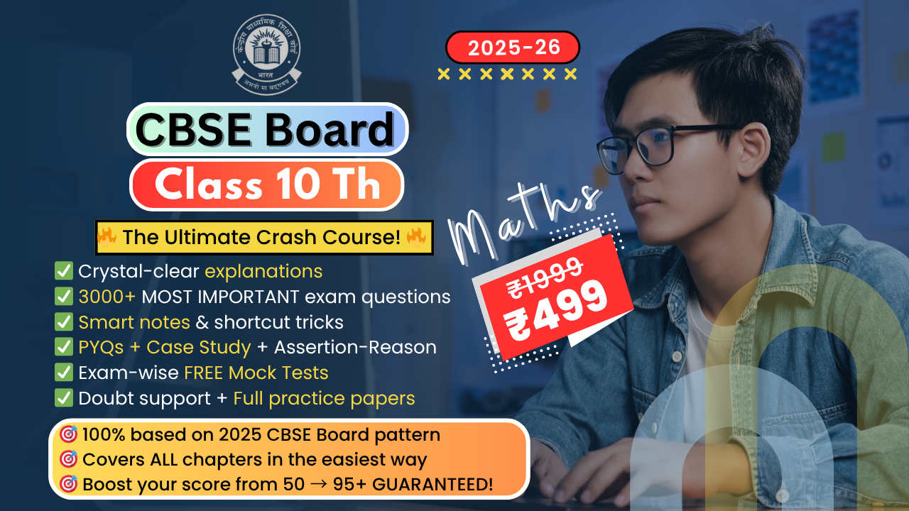 Class 10th CBSE Board – Mathematics Crash Course