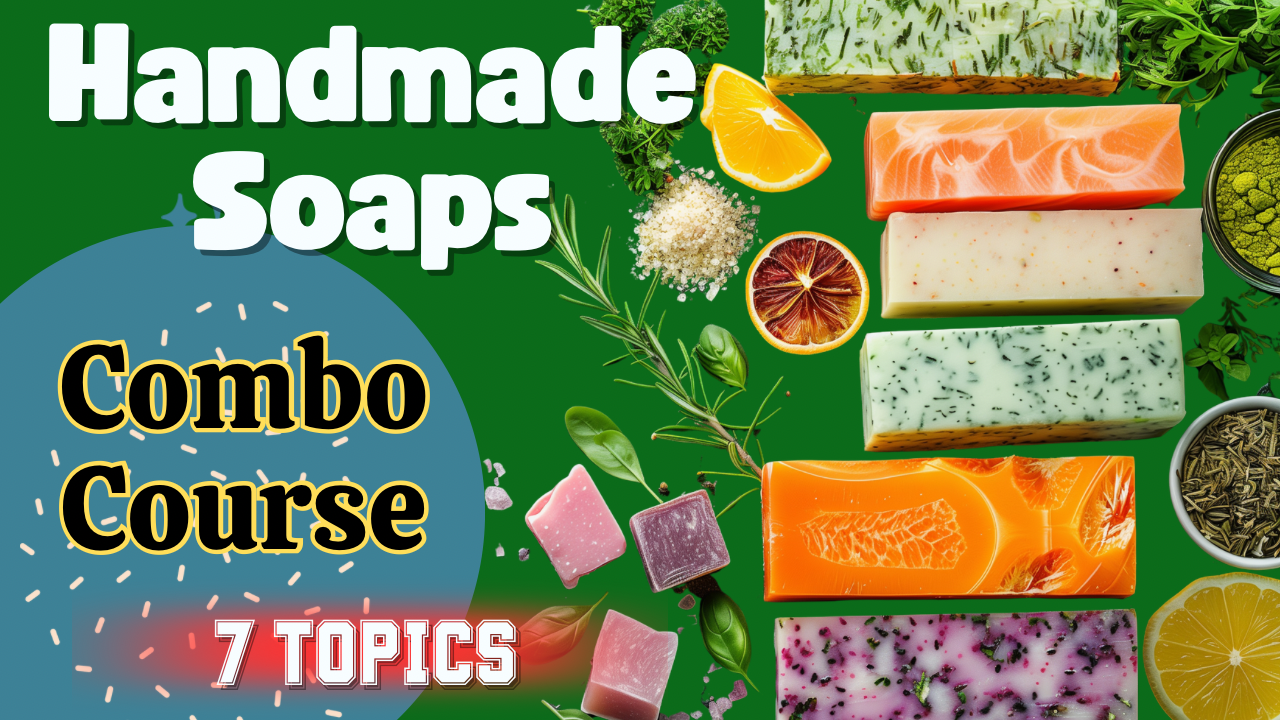 Soap Making Course Combo 7 Topics 