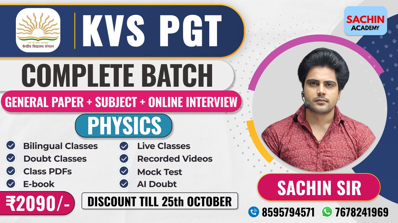 KVS PGT COMPLETE BATCH - PHYSICS (GENERAL PAPER + ONLINE INTERVIEW)