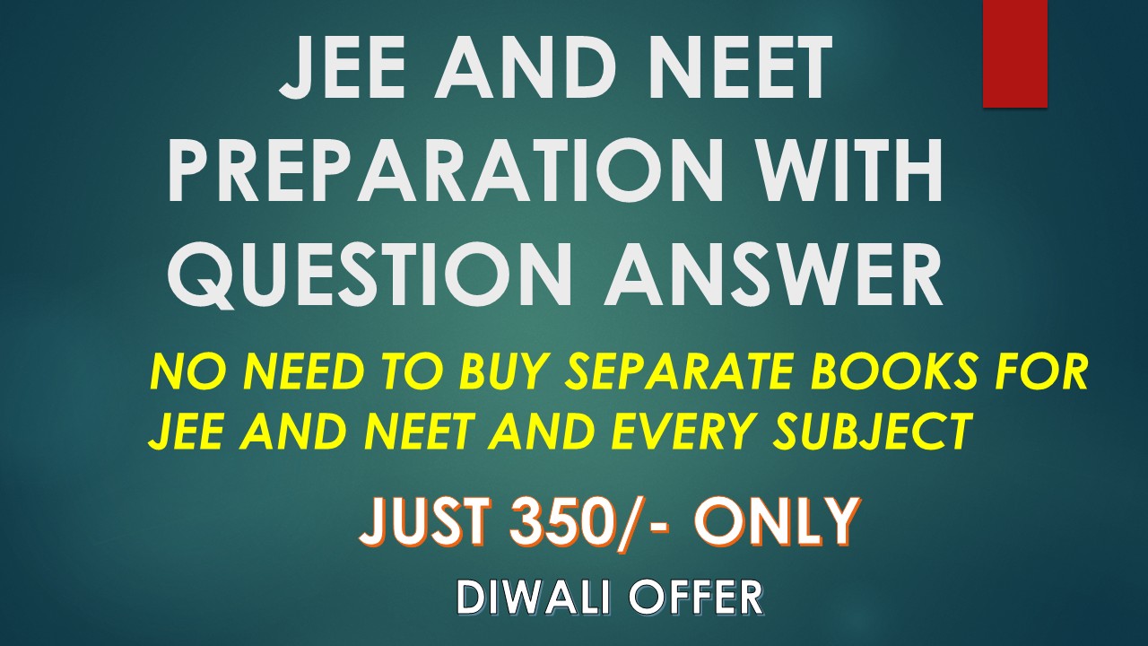 JEE AND NEET PREPARATION WITH QUESTION ANSWER