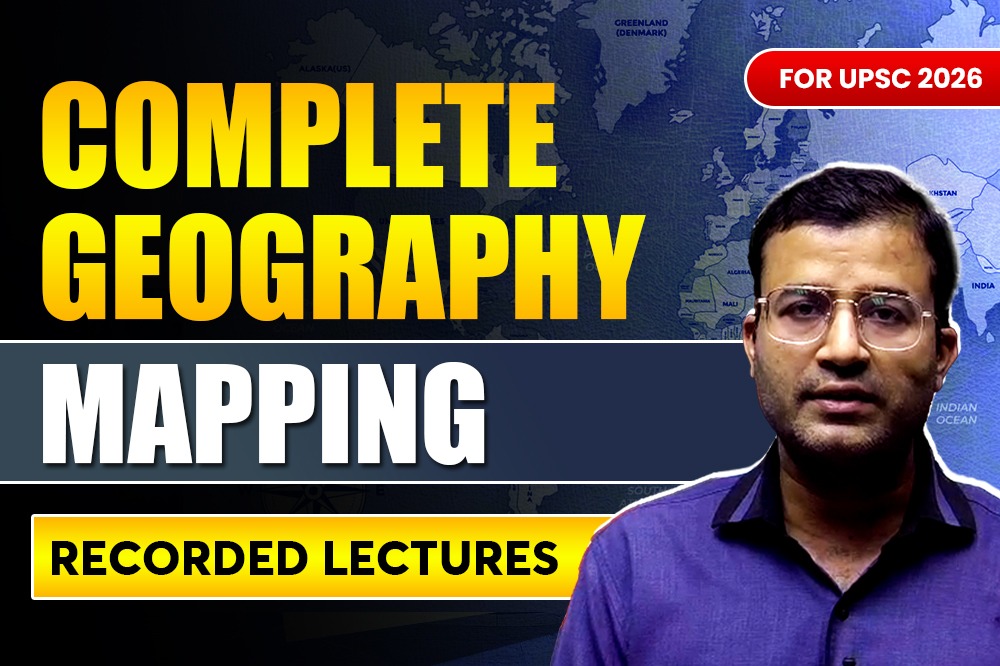 Complete Geography Mapping Course for UPSC 2026 (Recorded)