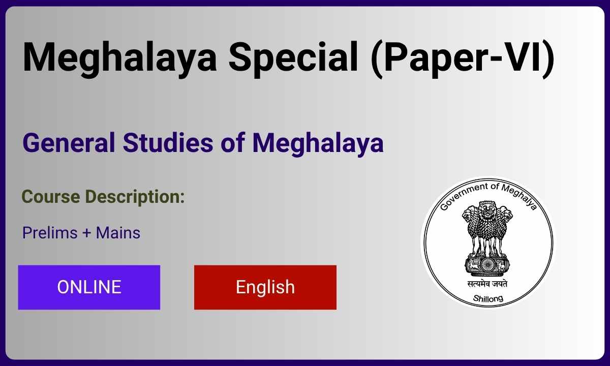 Meghalaya Special Course