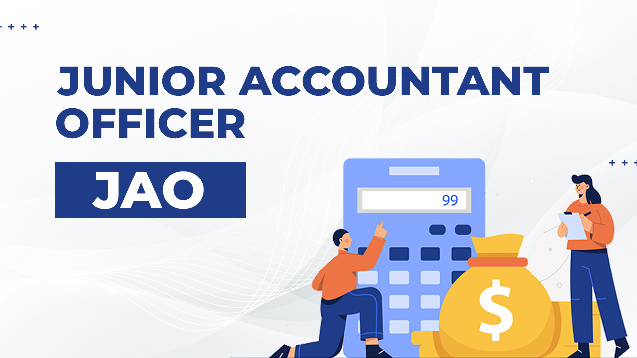 Junior Accounts Officer ( JAO )
