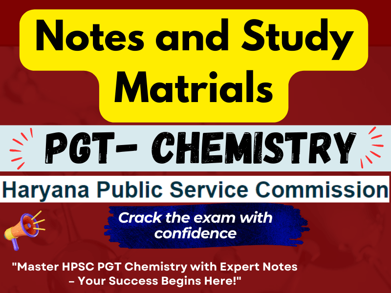 Notes and Study Materials- PGT CHEMISTRY
