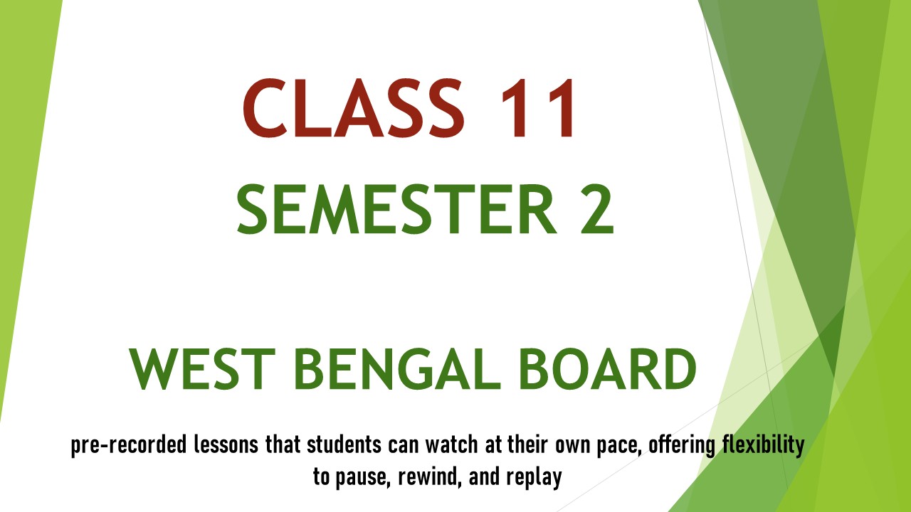 CLASS 11 SEMESTER 2 WEST BENGAL BOARD