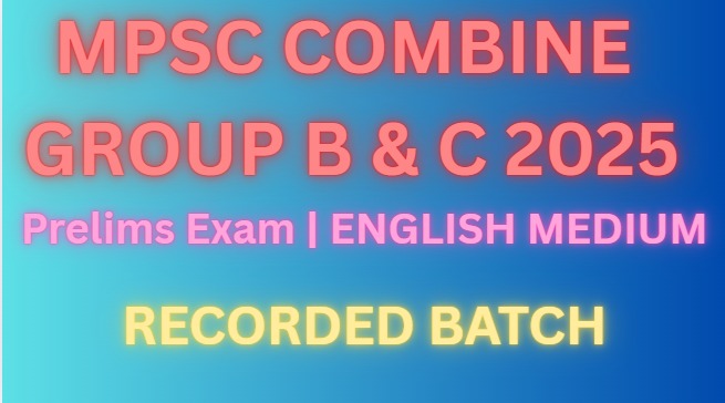MPSC Combined (English Medium)Prelims Exam Group B & C 2025