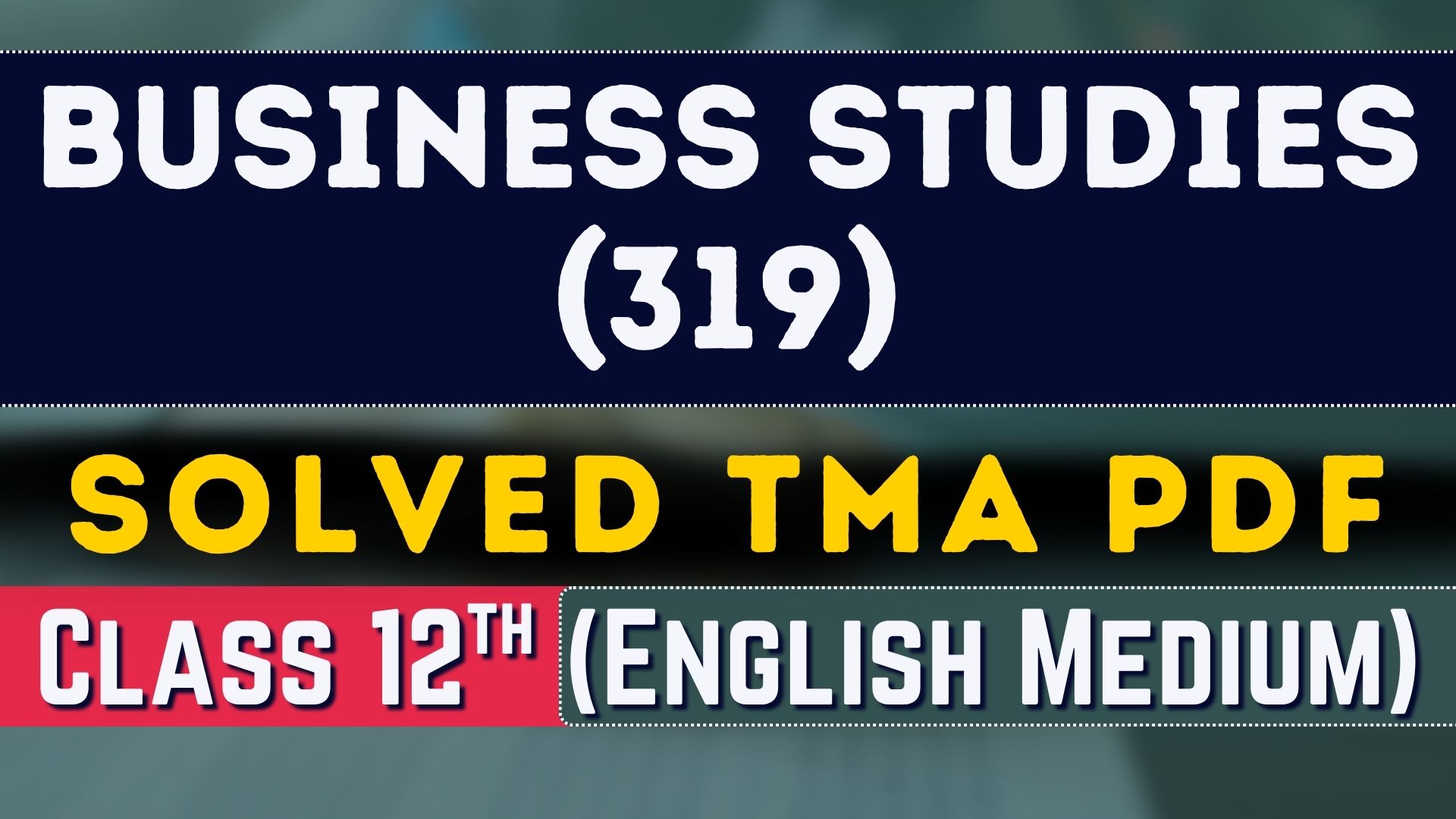 Business Studies (319) Solved TMA 2026 (English Medium)